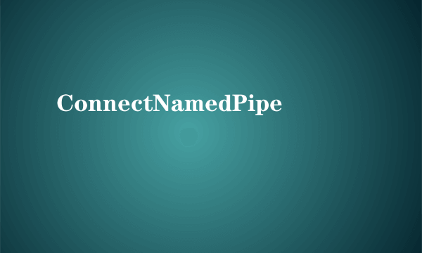 ConnectNamedPipe