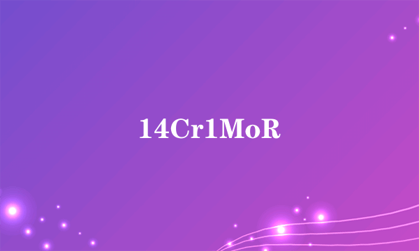 14Cr1MoR