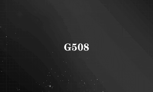 G508