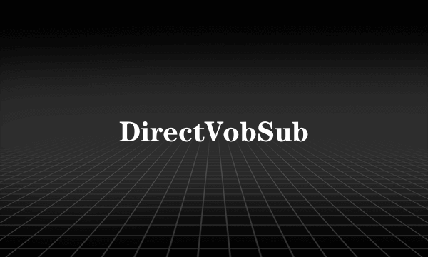 DirectVobSub