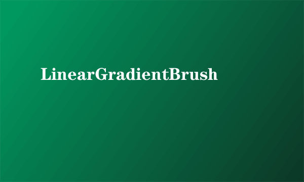 LinearGradientBrush