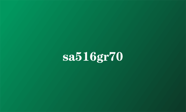 sa516gr70