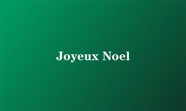 Joyeux Noel