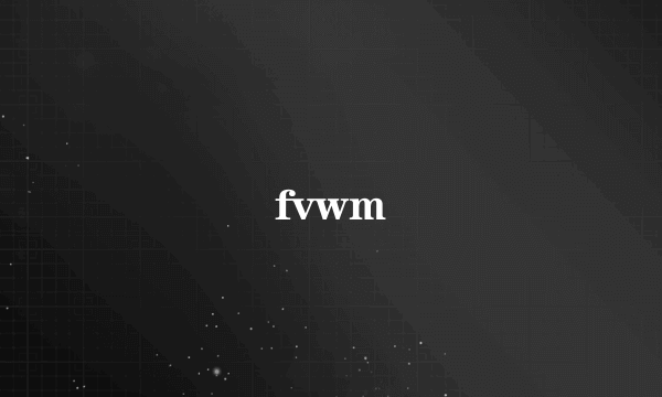 fvwm