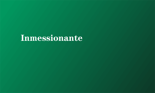 Inmessionante