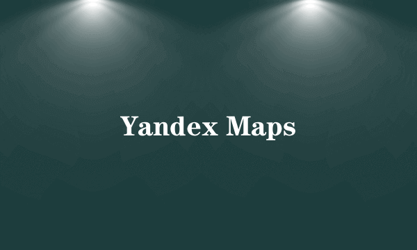 Yandex Maps