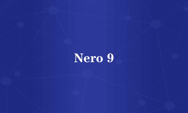 Nero 9