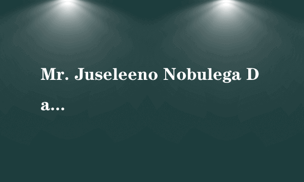 Mr. Juseleeno Nobulega DaRoose