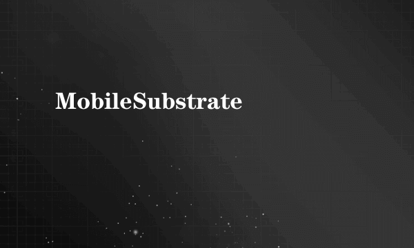 MobileSubstrate