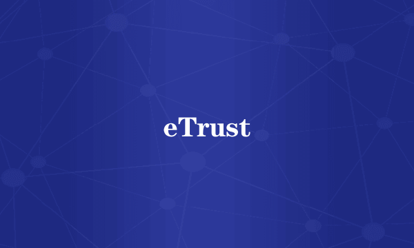 eTrust