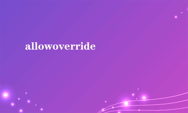 allowoverride