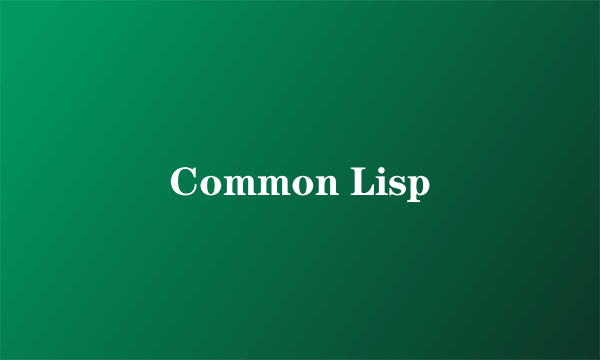 Common Lisp