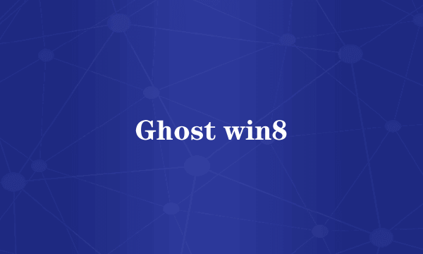 Ghost win8