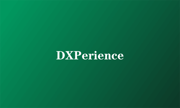 DXPerience