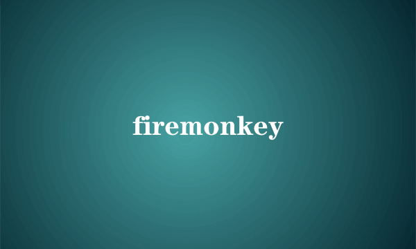 firemonkey