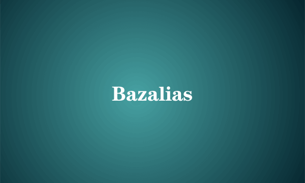 Bazalias