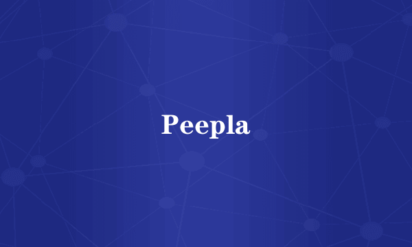 Peepla