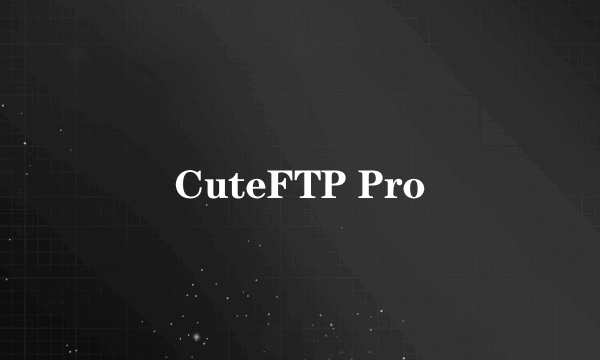 CuteFTP Pro