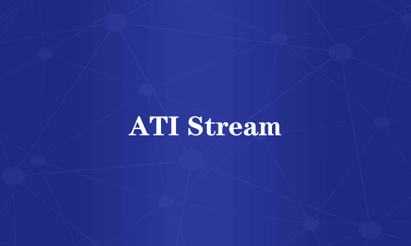 ATI Stream