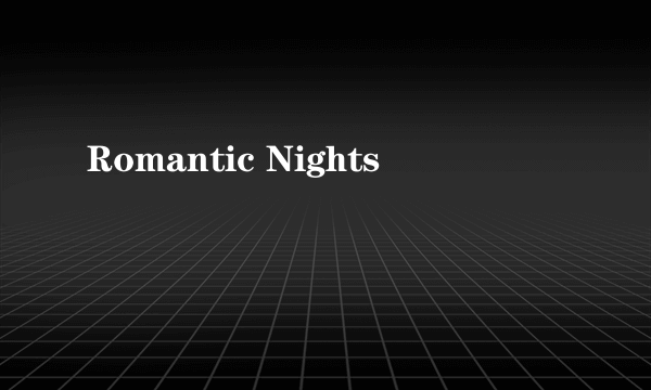 Romantic Nights