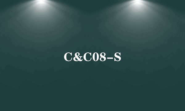 C&C08-S