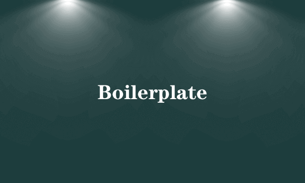 Boilerplate