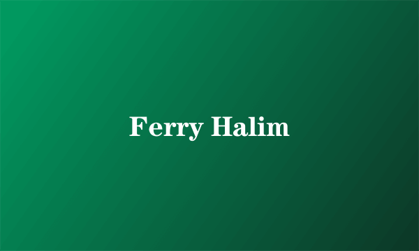 Ferry Halim