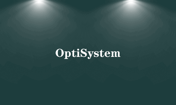 OptiSystem