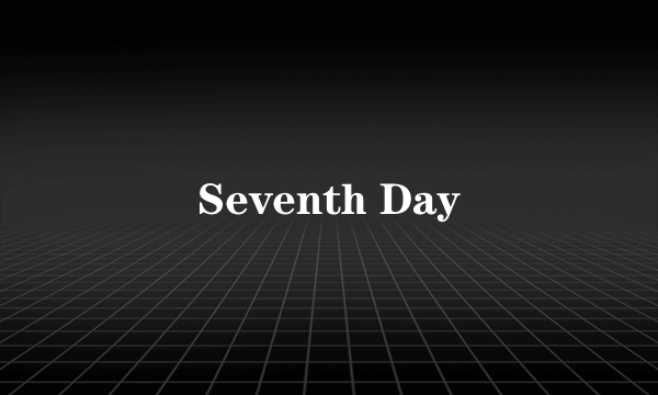 Seventh Day