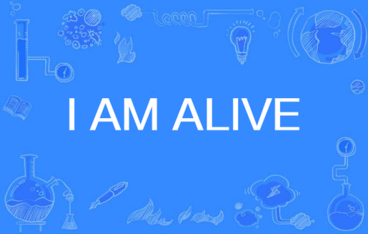 I AM ALIVE（《精灵鼠小弟2》的片尾曲）