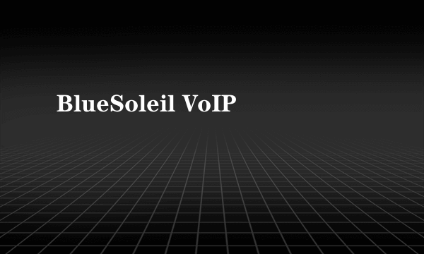 BlueSoleil VoIP