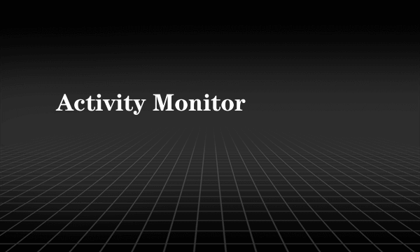 Activity Monitor