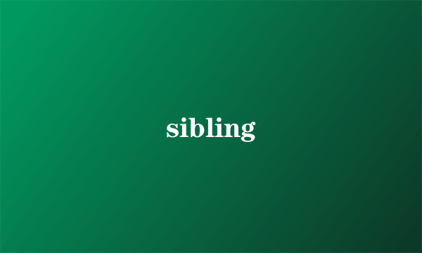 sibling