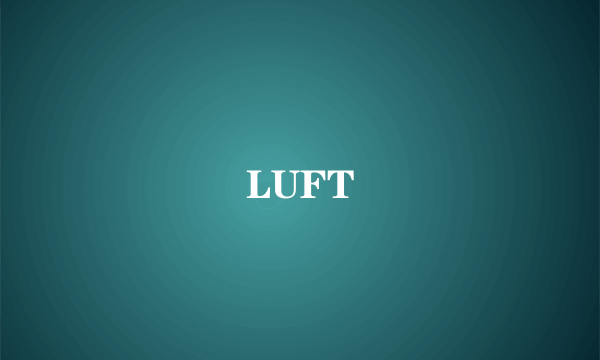 LUFT