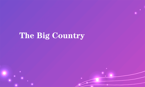 The Big Country