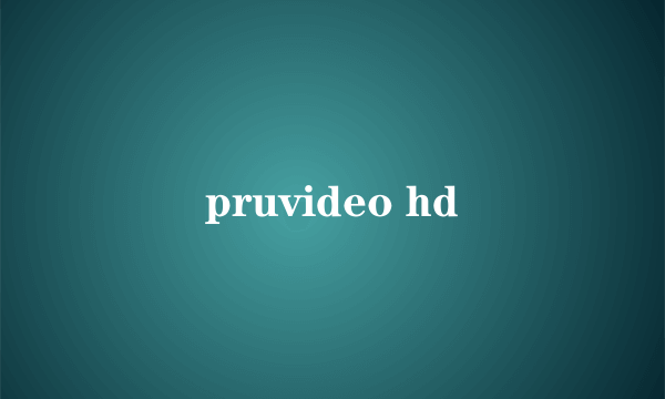 pruvideo hd