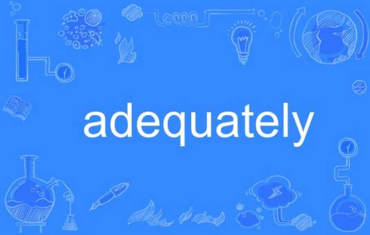 adequately