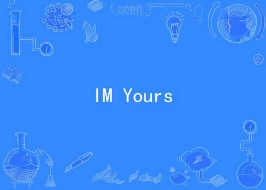 IM Yours