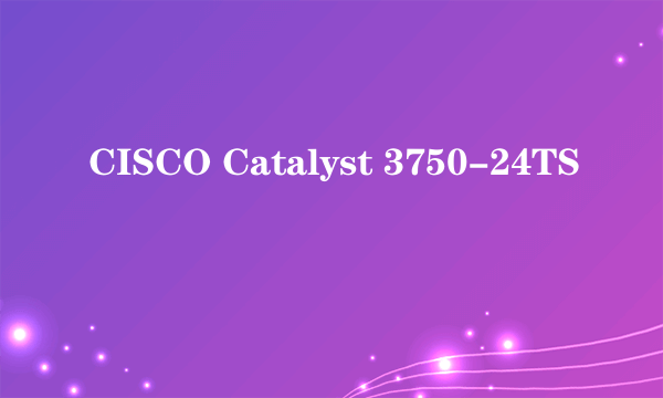 CISCO Catalyst 3750-24TS