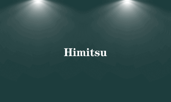 Himitsu