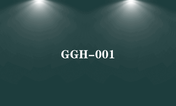 GGH-001