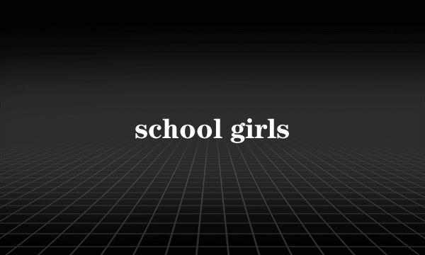 school girls