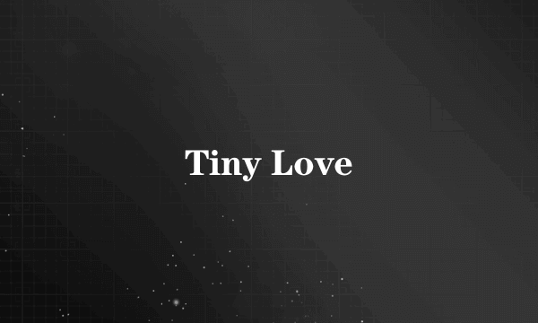 Tiny Love