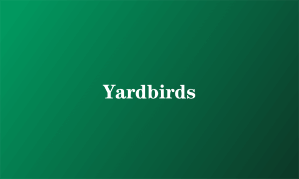 Yardbirds