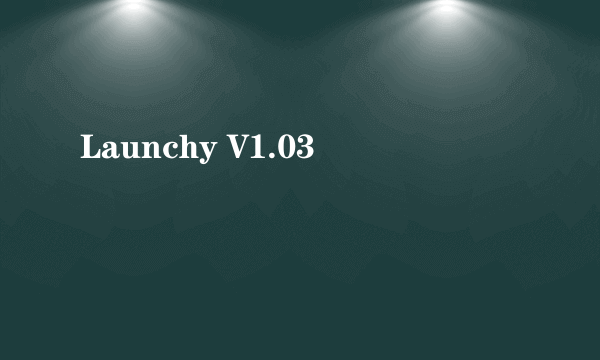 Launchy V1.03