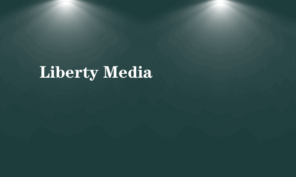 Liberty Media