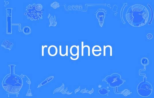 roughen